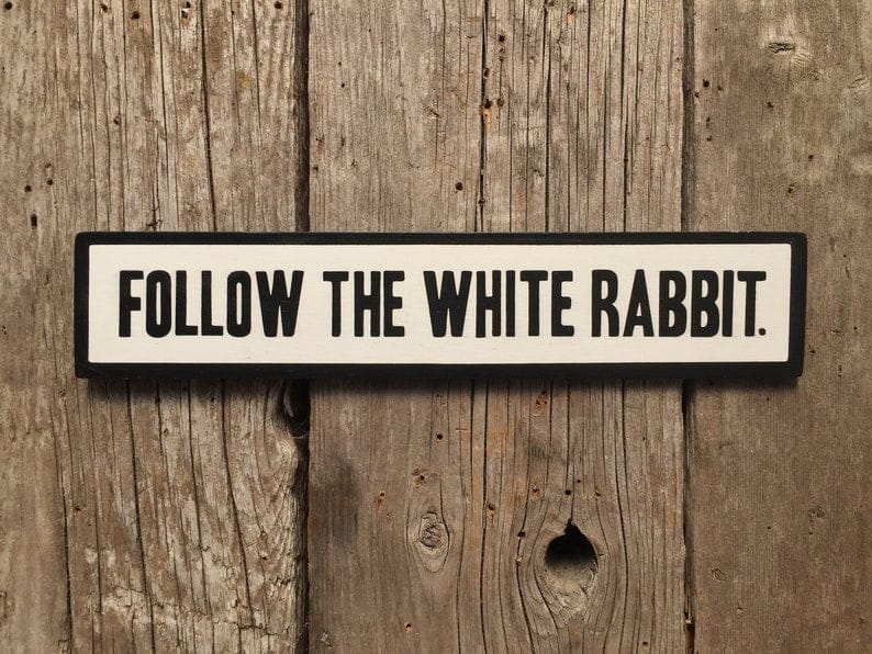Follow the White Rabbit Sign from the Matrix